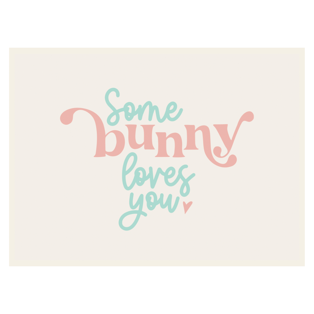 Some Bunny Loves You Banner 36”x26”