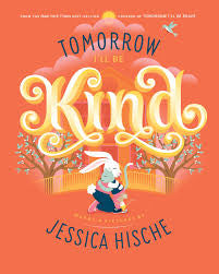 Tomorrow I&#39;ll Be Kind- Hardcover Book